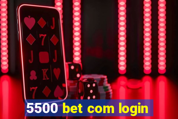 5500 bet com login